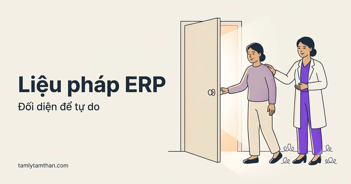 Liệu pháp ERP cho OCD: nguyên lý và bằng chứng