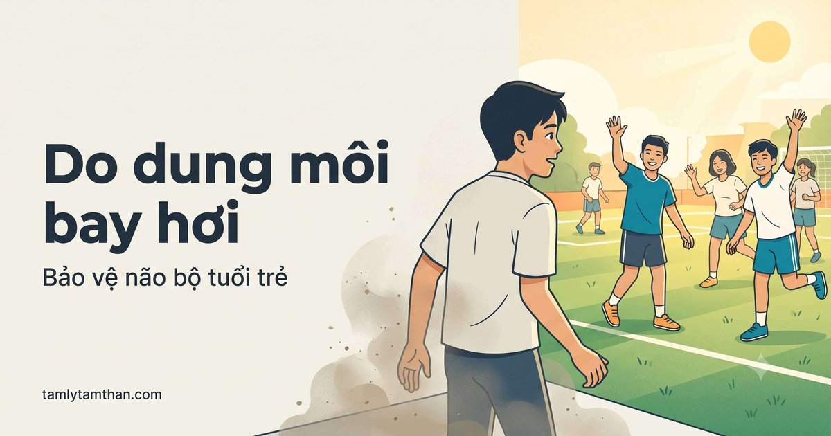Rối loạn do hít dung môi bay hơi: hiểm họa ít được cảnh báo ở thanh thiếu niên